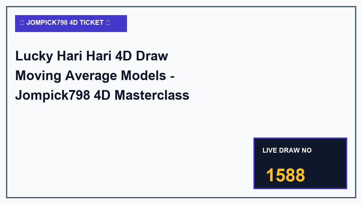 Lucky Hari Hari 4D Draw Moving Average Models - Jompick798 4D Masterclass 2026