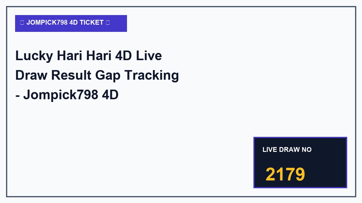 Lucky Hari Hari 4D Live Draw Result Gap Tracking - Jompick798 4D Masterclass 2026